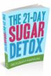 Sugar Detox | How “21 Day Sugar Detox” Helps People Stop Sugar...